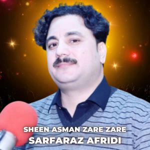 Listen to Sheen Asman Zare Zare song with lyrics from Sarfaraz Afridi