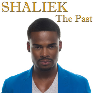 收聽Shaliek的The Past歌詞歌曲