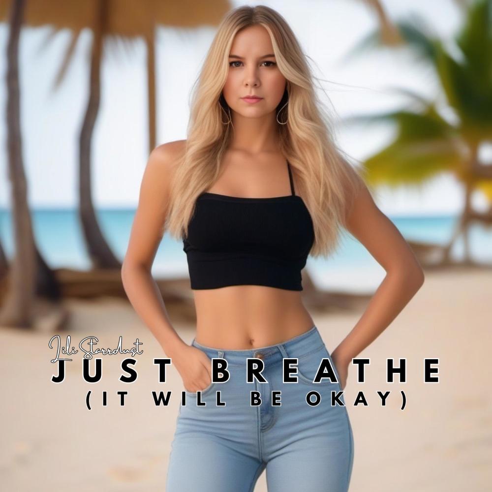 Just Breathe (It Will Be Okay)