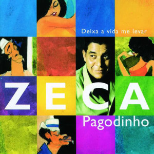 收聽Zeca Pagodinho的Deixa A Vida Me Levar歌詞歌曲