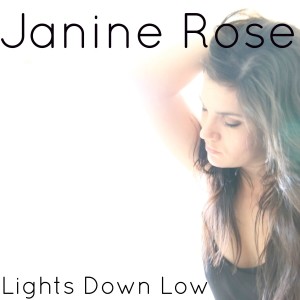 ดาวน์โหลดและฟังเพลง Lights Down Low พร้อมเนื้อเพลงจาก Janine Rose