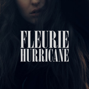 收听Fleurie的Hurricane歌词歌曲