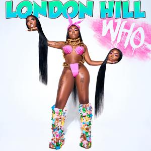 收聽London Hill的Who (Explicit)歌詞歌曲