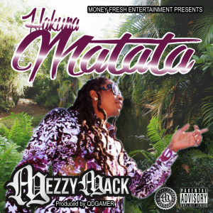 收听Mezzy Mack的Hakuna Matata (Explicit)歌词歌曲