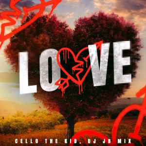 Explode Nova Era的專輯Love (feat. DJ JB Mix & Cello The Kid) [Explicit]