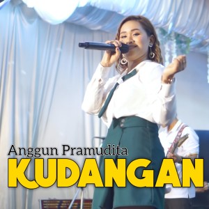 ดาวน์โหลดและฟังเพลง Kudangan พร้อมเนื้อเพลงจาก Anggun Pramudita