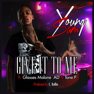 Dengarkan Give It To Me (Clean) (Explicit) lagu dari Young Sam dengan lirik