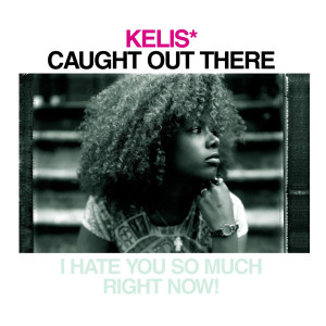 收聽Kelis的Caught Out There歌詞歌曲
