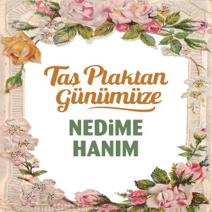 ดาวน์โหลดและฟังเพลง Sevdası Henüz Sînede Gönlüm Gibi Sağdı พร้อมเนื้อเพลงจาก Nedime Hanim
