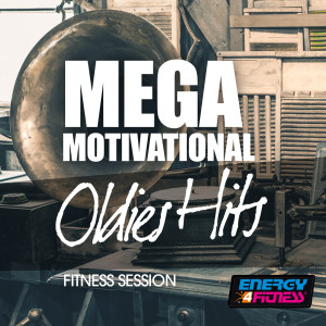 Mega Motivational Oldies Hits Fitness Session dari Various Artists