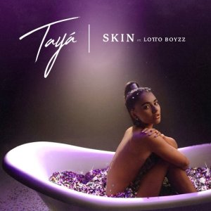 收聽Taya的Skin (feat. Lotto Boyzz)歌詞歌曲