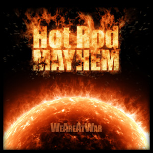 Hotrod Mayhem的专辑We Are At War (Explicit)