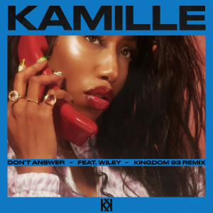 ดาวน์โหลดและฟังเพลง Don't Answer (feat. Wiley) (Kingdom 93 Remix) พร้อมเนื้อเพลงจาก Kamille
