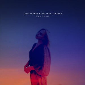 收聽Jack Trades的On My Mind歌詞歌曲