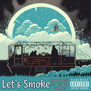 อัลบัม Let's Smoke (feat. Notiz Yong & Theez) (Explicit) ศิลปิน Theez