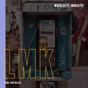 收聽Wrcklés的LMK (feat. Monalyse) (Explicit)歌詞歌曲