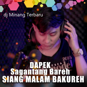 Dj Minang Terbaru的专辑Dapek Sagantang Bareh Siang Malam Bakureh