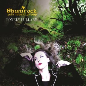 ดาวน์โหลดและฟังเพลง Lonely Lullaby พร้อมเนื้อเพลงจาก Shamrock Folk Music Group
