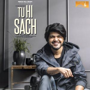 Dengarkan lagu Tu Hi Sach nyanyian Piyush Ambhore dengan lirik