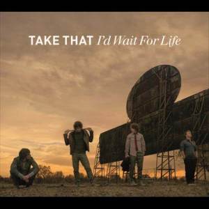 Take That的專輯I'd Wait For Life