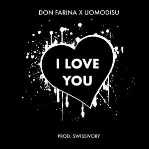 Swissivory的專輯I LOVE YOU (feat. DON FARINA & UOMODISU)