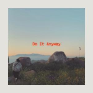 อัลบัม Do It Anyway (Explicit) ศิลปิน Calla Morgan