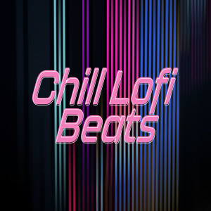 Album Chill Lofi Beats oleh Various