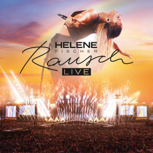 Helene Fischer的專輯Rausch (Live)