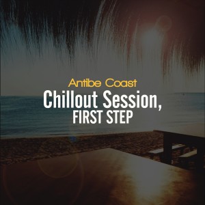 Album Chillout Session, First Step from Antibe Coast