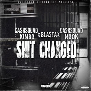 Dengarkan lagu Shit Changed (Explicit) nyanyian CashSquad Kimbo dengan lirik