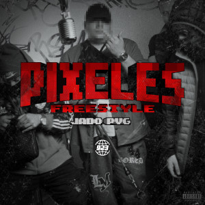 JADO PVG的專輯PIXELES Freestyle (Explicit)