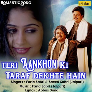Listen to Teri Aankhon Ki Taraf Dekhte Hain song with lyrics from Saeed Sabri