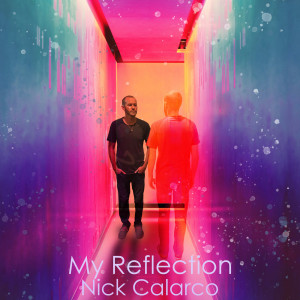 Nick Calarco的专辑My Reflection