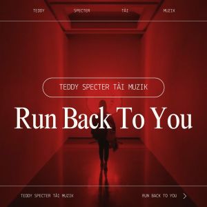 Album Run Back To You from Teddy Specter