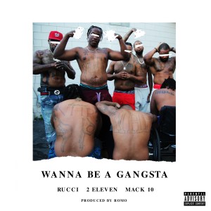 Mack 10的專輯Wanna Be a Gangsta (feat. Mack 10 & Rucci) (Explicit)