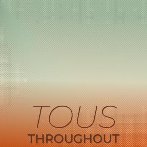 Listen to Tous Throughout song with lyrics from Seah Elica
