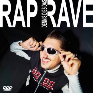 Dennis Dies Das的專輯RAP RAVE (Explicit)