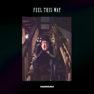 ดาวน์โหลดและฟังเพลง Feel This Way พร้อมเนื้อเพลงจาก NORMN