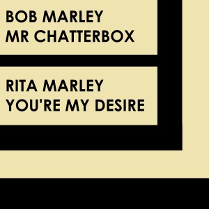 Rita Marley的專輯Mr Chatterbox / You're My Desire