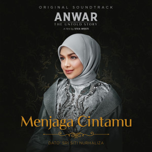 Dato Siti Nurhaliza的專輯Menjaga Cintamu (Original Soundtrack From Anwar, The Untold Story)