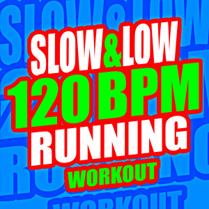 Running Music Workout的專輯Slow & Low 120 BPM Running Workout
