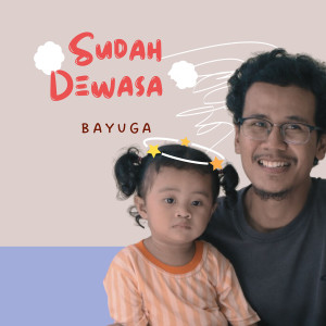 Bayuga的专辑Sudah Dewasa