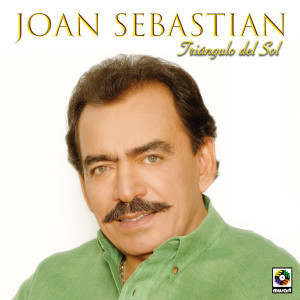 อัลบัม Triángulo Del Sol ศิลปิน Joan Sebastian