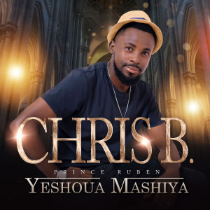 Listen to Yeshoua Mashiya (Explicit) song with lyrics from Chris B