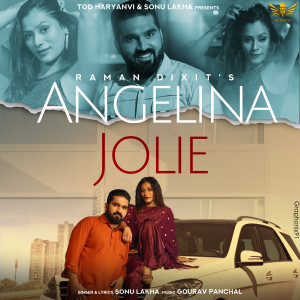 Listen to Angelina Jolie song with lyrics from Sonu Lakha