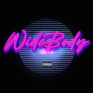 ดาวน์โหลดและฟังเพลง Widebody พร้อมเนื้อเพลงจาก Tru Wiz