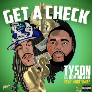 Tyson El Dominicano的專輯Get A Check (feat. Mike Smiff) (Explicit)