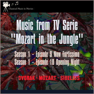 อัลบัม Music from Tv Serie: "Mozart in the Jungel" S1, E9 Now Fortissimo - S1, E10 Opening Night ศิลปิน Various Artists