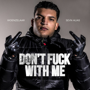 Woenzelaar的專輯Don't Fuck With Me (Explicit)