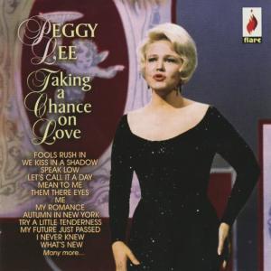 ดาวน์โหลดและฟังเพลง Taking A Chance On Love พร้อมเนื้อเพลงจาก Peggy Lee